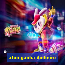 afun ganha dinheiro